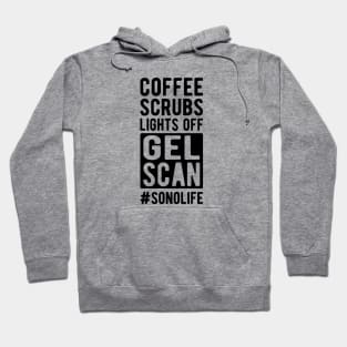 Sonographer - Coffee scrubs lights off gel Scan #Sonolife Hoodie